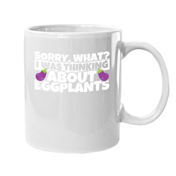 Discover Eggplant Lover Gifts -eggplants Sorry Thinking Coffee Mug
