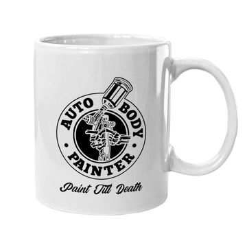 Discover Auto Body Painter Paint Till Death Automotive Car Painter Coffee Mug