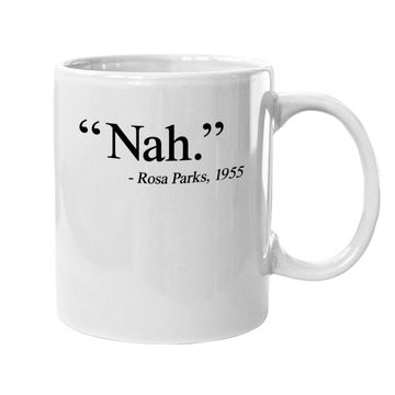 Discover Nah Rosa Parks 1955 Coffee Mug