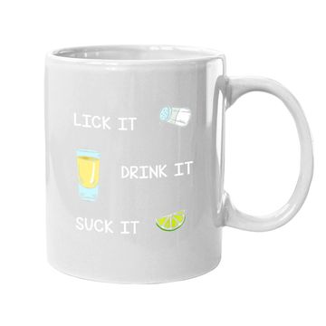 Discover Funny Tequila Lick Salt Drink It Suck Lime Drinking Coffee Mug