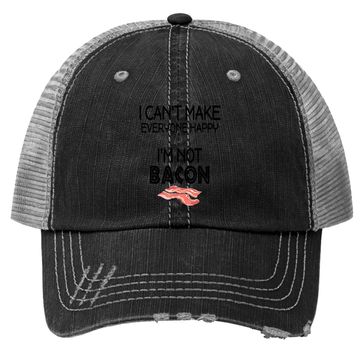 Discover I Can't Make Everyone Happy I Am Not Bacon Trucker Hat