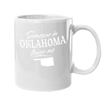 Discover Someone In Oklahoma Loves Me Coffee Mug