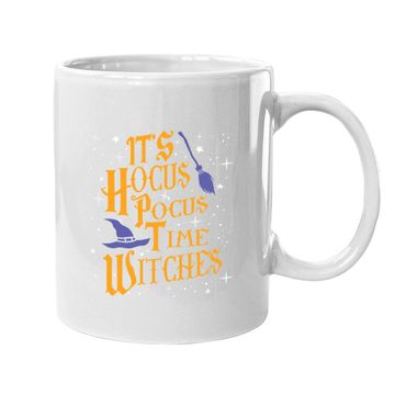 Discover Its Hocus Pocus Time Witches Halloween Coffee Mug