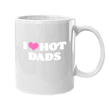 Discover I Love Hot Dads Coffee Mug