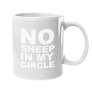 Discover No Sheep In My Circle Funny Sarcastic Sheeple Wake Up Coffee Mug
