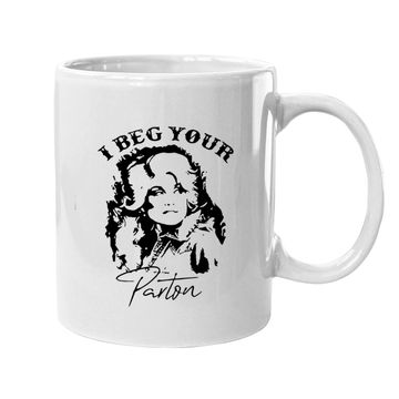 Discover I Beg Your Parton Coffee Mug