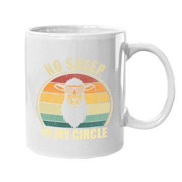 Discover No Sheep In My Circle Funny Sarcastic Coffee Mug