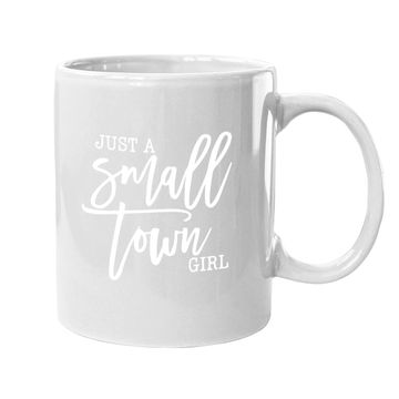 Discover Just A Small Town Girl Coffee Mug