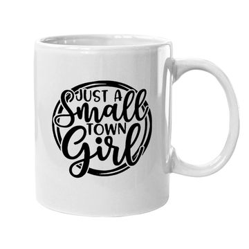 Discover Just A Small Town Girl Coffee Mug