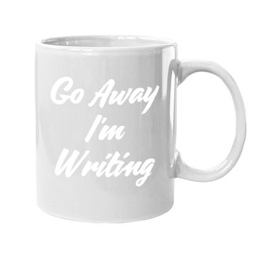 Discover Go Away I Am Writing Coffee Mug
