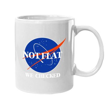 Discover Not Flat We Checked Funny Flat Earth Coffee Mug