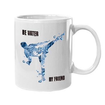 Discover Bruce Lee Quote Be Water My Friend Coffee Mug