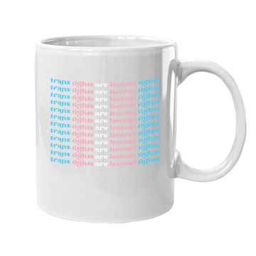 Discover Trans Rights Are Human Rights Coffee Mug