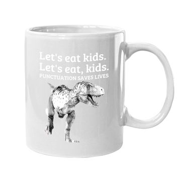 Discover Let's Eat Punctuation Saves Lives Grammar Coffee Mug