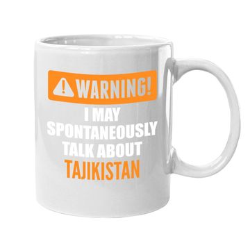 Discover Warning I May Spontaneously Talk About Tajikistan Coffee Mug