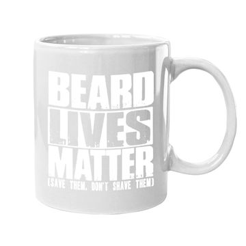 Discover Funny Big And Tall Beard Lives Matter Coffee Mug