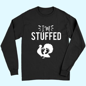 Discover I'm Stuffed Thanksgiving Long Sleeves