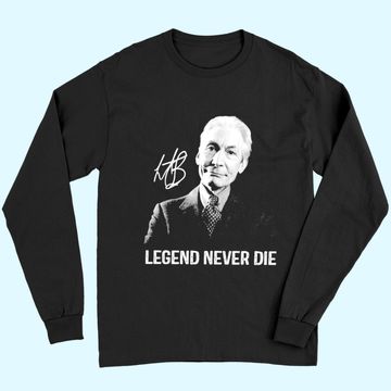 Discover Legends Never Die Charlie Watts Signature Long Sleeves