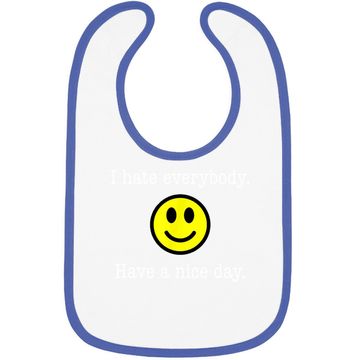 Discover I Hate Everybody Have A Nice Day Smiley Baby Bib