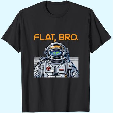 Discover Funny Flat Earth Shirt It's Flat Bro Astronaut Shirt