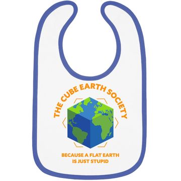 Discover The Cube Earth Society Because A Flat Earth Is Just Stupid Baby Bib