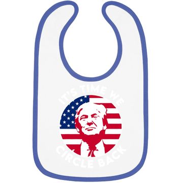 Discover It's Time We Circle Back Trump Flag Baby Bib