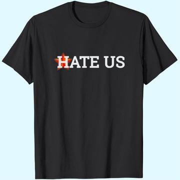 Discover Hate Us Houston Baseball Proud Gift T-Shirt