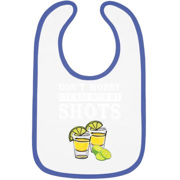 Discover Don't Worry I've Had Both My Shots Tequila Baby Bib