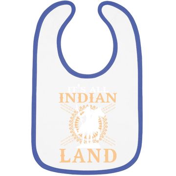 Discover Native American Bib It's All Indian Land Native Immigrants Baby Bib