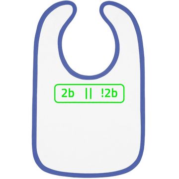 Discover 2b Or Not 2b For A Software Developer Baby Bib