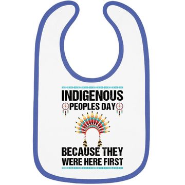 Discover Indigenous People's Day They Were Here First Not Columbus Baby Bib