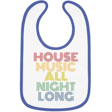 Discover House Music All Night Long Baby Bib