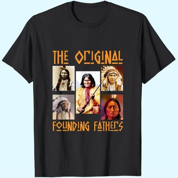 Discover The Original Founding Fathers Native American T Shirt