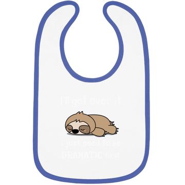 Discover Sloth I'll Get Over It Just Need To Be Dramatic First Baby Bib