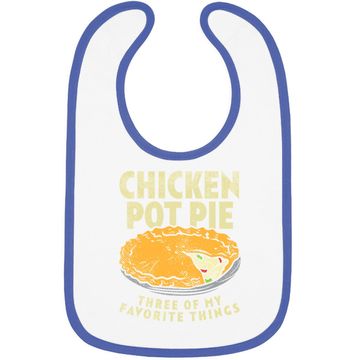 Discover Crust Pastry Pun Chicken Pot Pie Three Of My Favorite Things Baby Bib