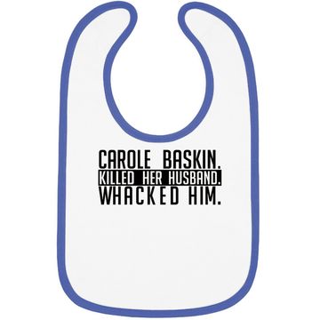 Discover Carole Baskin Killed Her Husband Whacked Him Baby Bib
