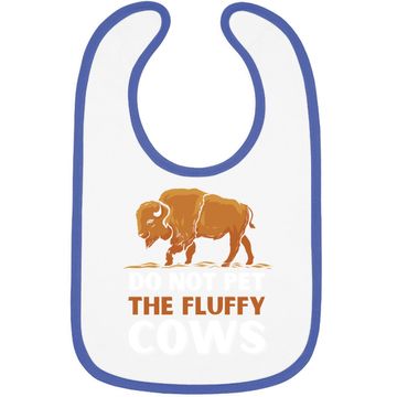 Discover Bison Do Not Pet The Fluffy Cows Baby Bib