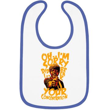 Discover Oh I'm Sorry Did I Break Your Concentration Baby Bib