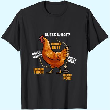 Discover Guess What Chicken Butt T-Shirt