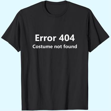 Discover Error 404 Costume Not Found Lazy Halloween T-Shirt