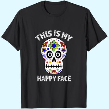 Discover This is My Happy Face Dia de los Muertos Sugar Skull T-Shirt