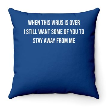 Discover Sarcastic Throw Pillow When This Virus Is Over
