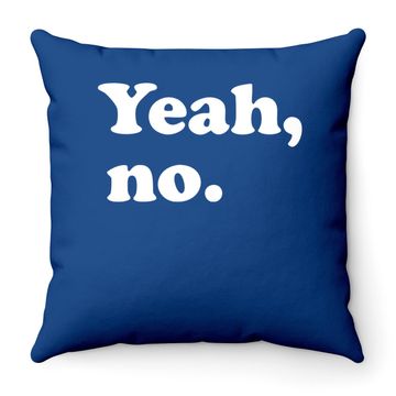 Discover Yeah, No Throw Pillow, Sarcastic And Trendy Throw Pillow