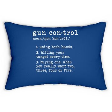 Discover Gun Control Definition Funny Gun Owner Saying 2nd Amendment Lumbar Pillow