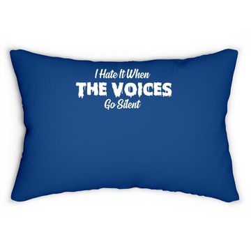 Discover I Hate It When The Voices Go Silent Lumbar Pillow