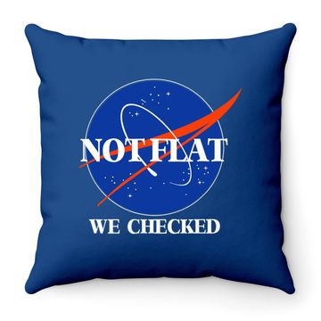 Discover Not Flat We Checked Funny Flat Earth Throw Pillow