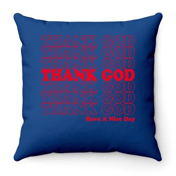 Discover Thank God Have A Nice Day Grocery Bag Throw Pillow