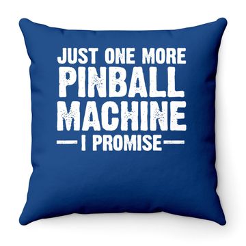 Discover Pinball Machine Collecting Just One More Arcade Game Throw Pillow