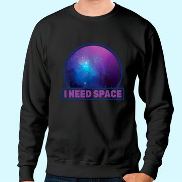 Discover Star Gazing - I Need Space - Astronomer - Sweatshirt