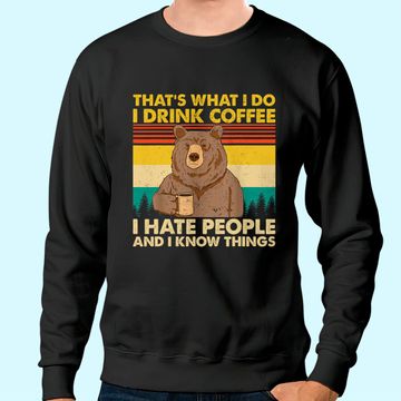 Discover That's What I Do I Drink Coffee I Hate People Funny Vintage Sweatshirt